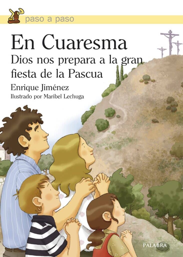 Portada del libro "En Cuaresma Dios nos prepara a la gran fiesta de la Pascua" de Enrique Jiménez.
Ediciones Palabra.